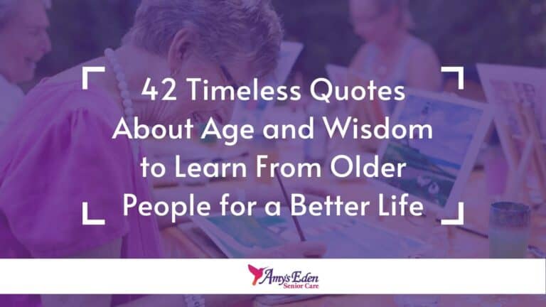 42 Timeless Quotes About Age and Wisdom to Learn From Older People for a Better Life