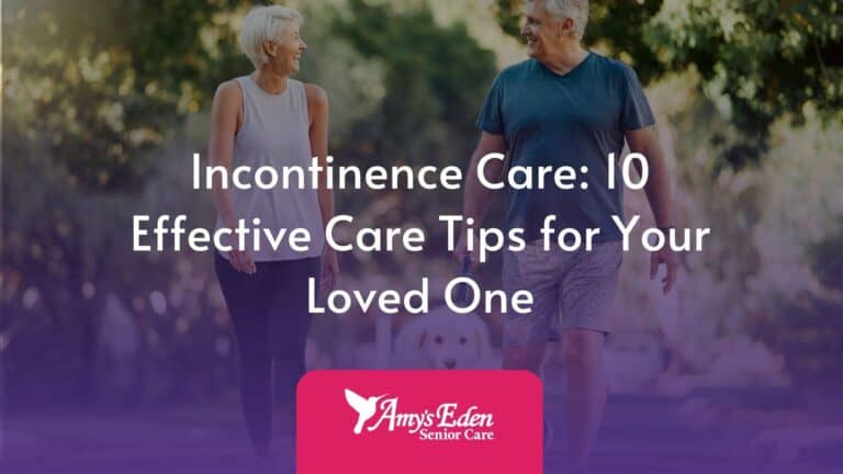 Incontinent Care: 10 Effective Care Tips for Your Loved One