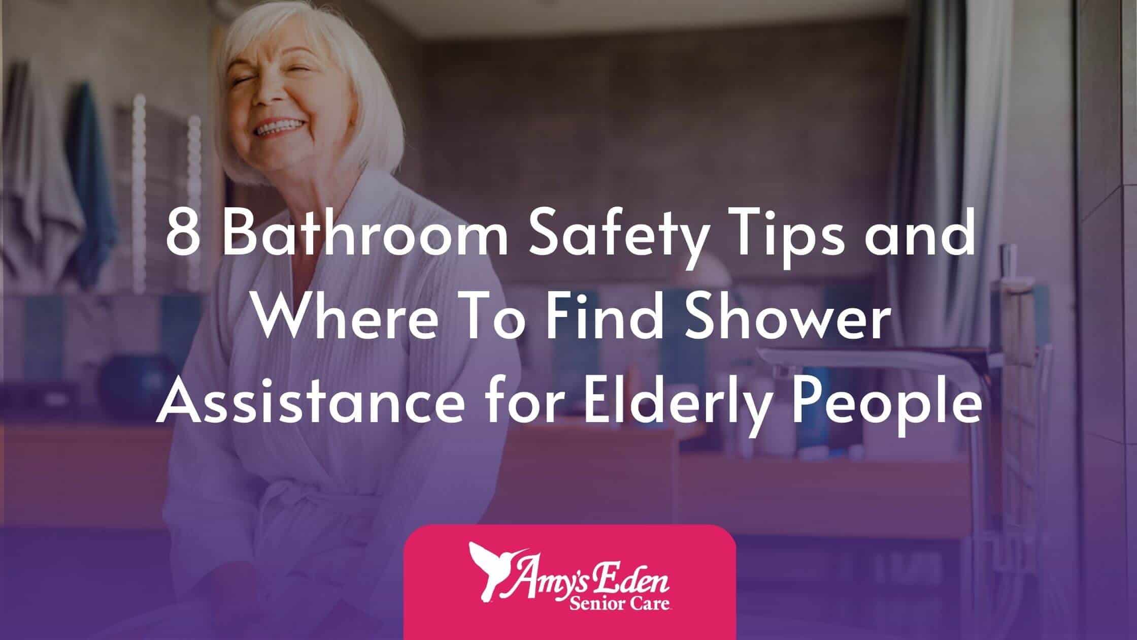 8 Bathroom Safety Tips And Where To Find Shower Assistanc 