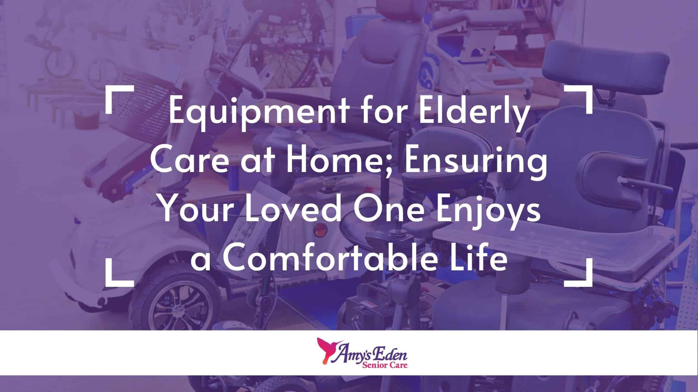 equipment for elderly care at home