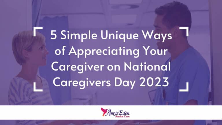 5 Simple Unique Ways of Appreciating Your Caregiver on National Caregivers Day 2023