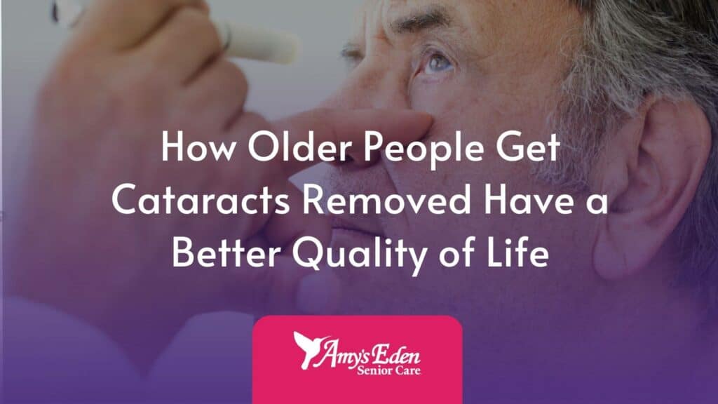 older people get cataracts removed have
