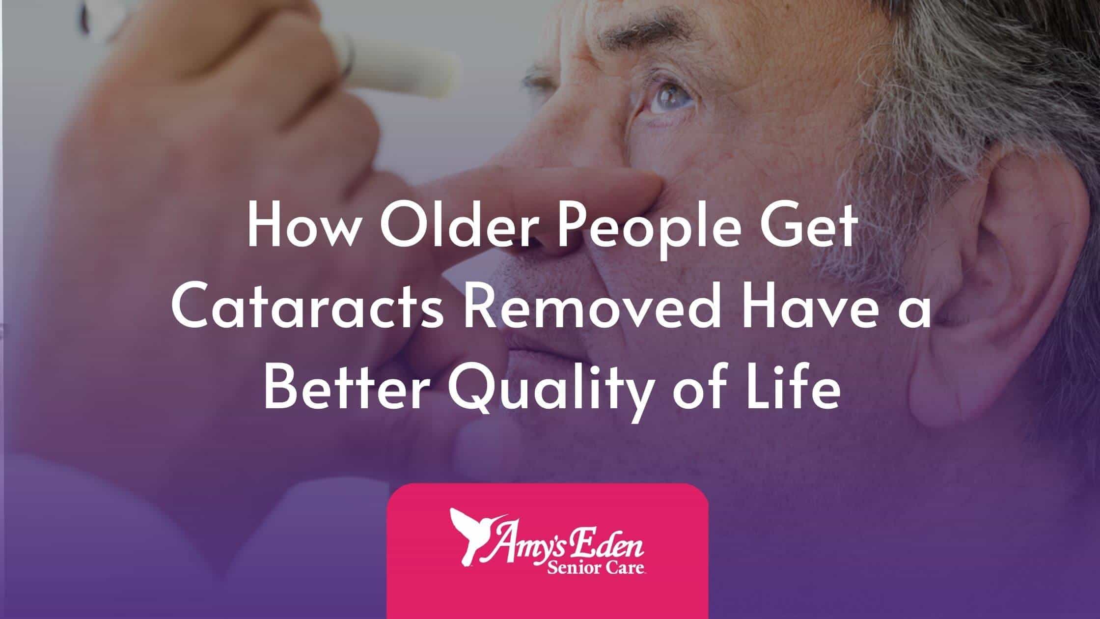 older people get cataracts removed have