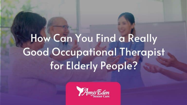 How Can You Find a Really Good Occupational Therapist for Elderly People?