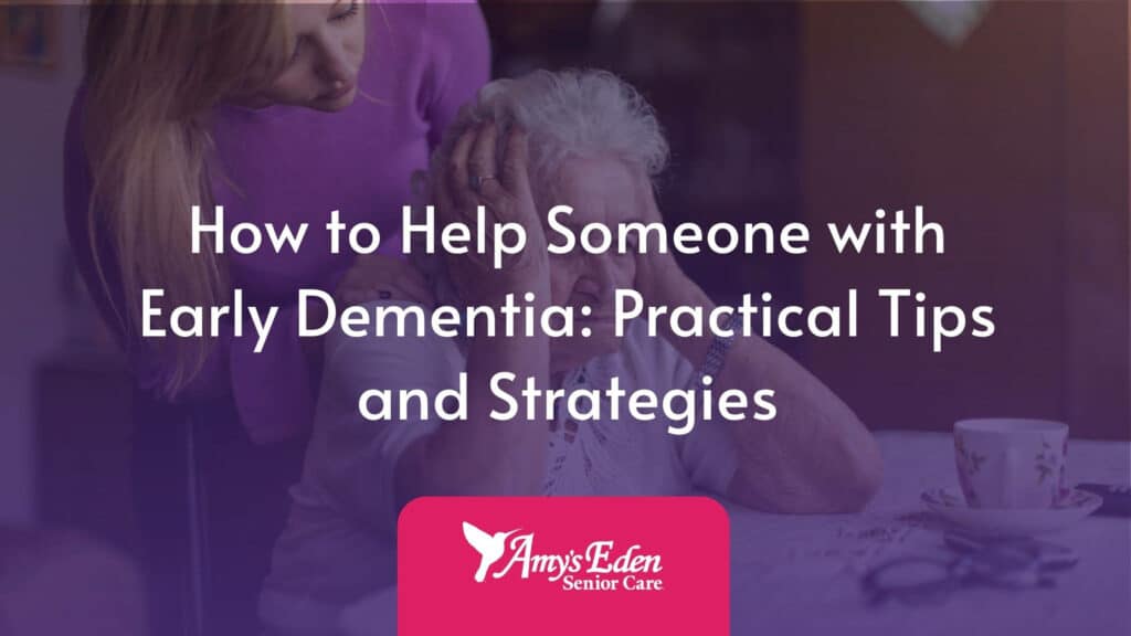 how to help someone with early dementia