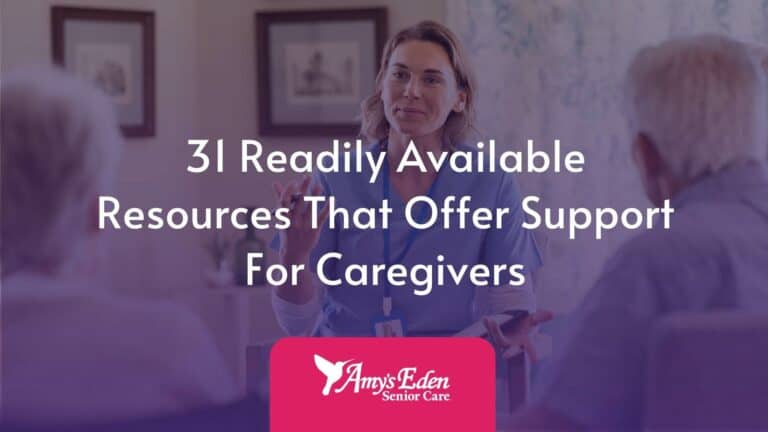 31 Readily Available Resources That Offer Support For Caregivers