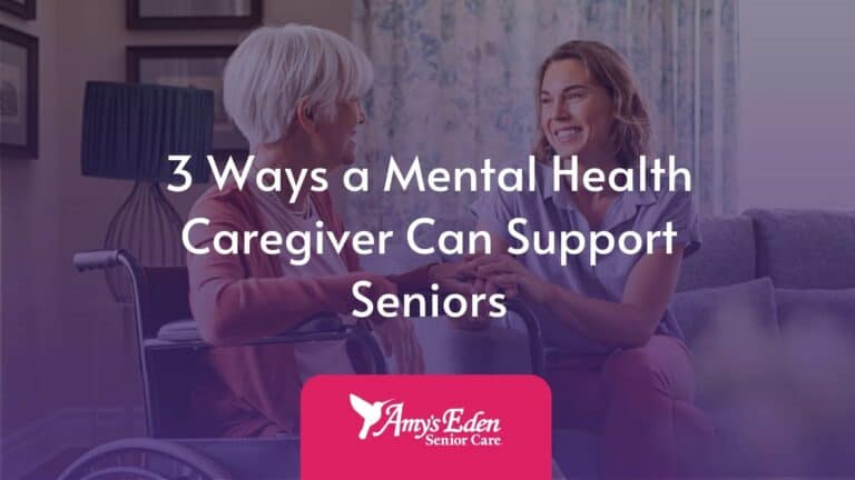 3 Ways a Mental Health Caregiver Can Support Seniors