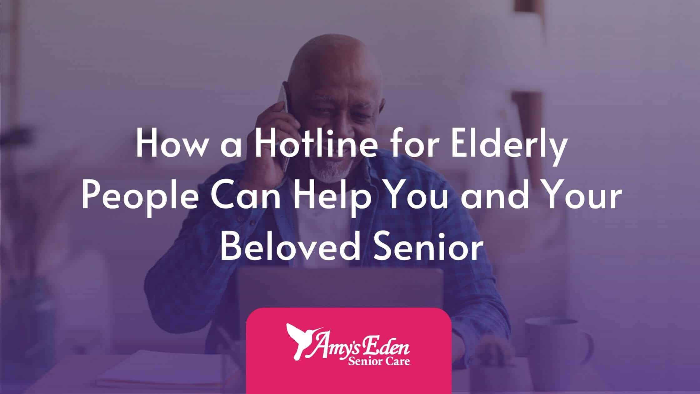 how-a-hotline-for-elderly-people-can-help-you-and-your-beloved-senior