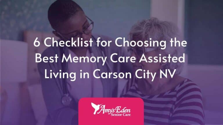 6 Checklist for Choosing the Best Memory Care Assisted Living in Carson City NV
