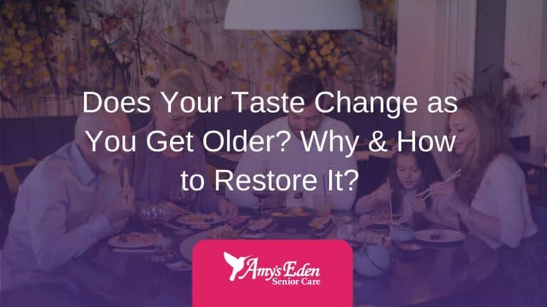 Does Your Taste Change as You Get Older? Why & How to Restore It?