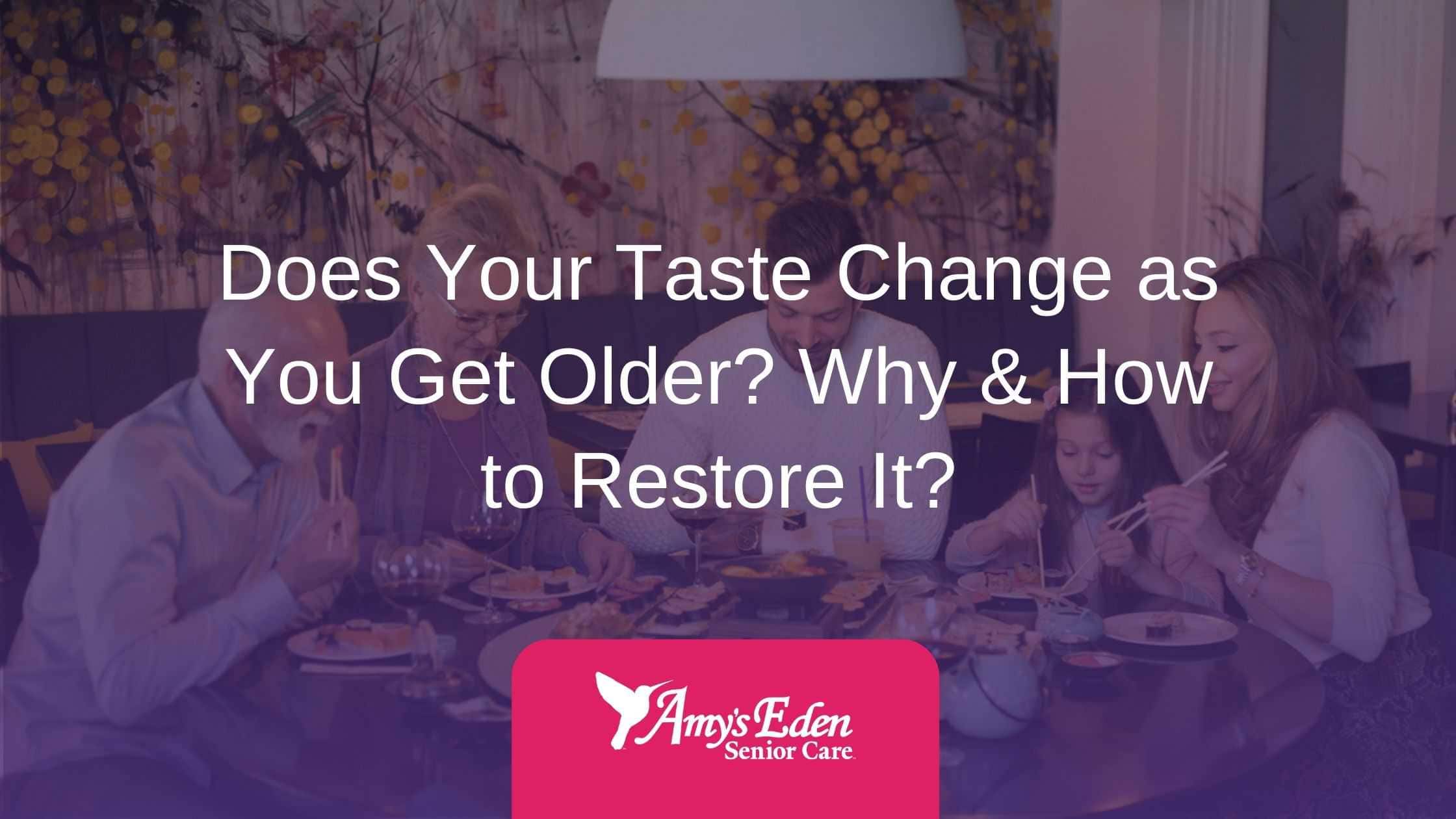 does your taste buds change as you get older