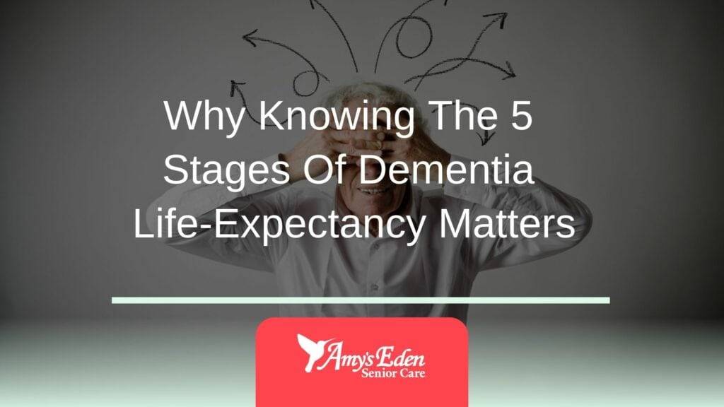 stages of dementia life expectancy