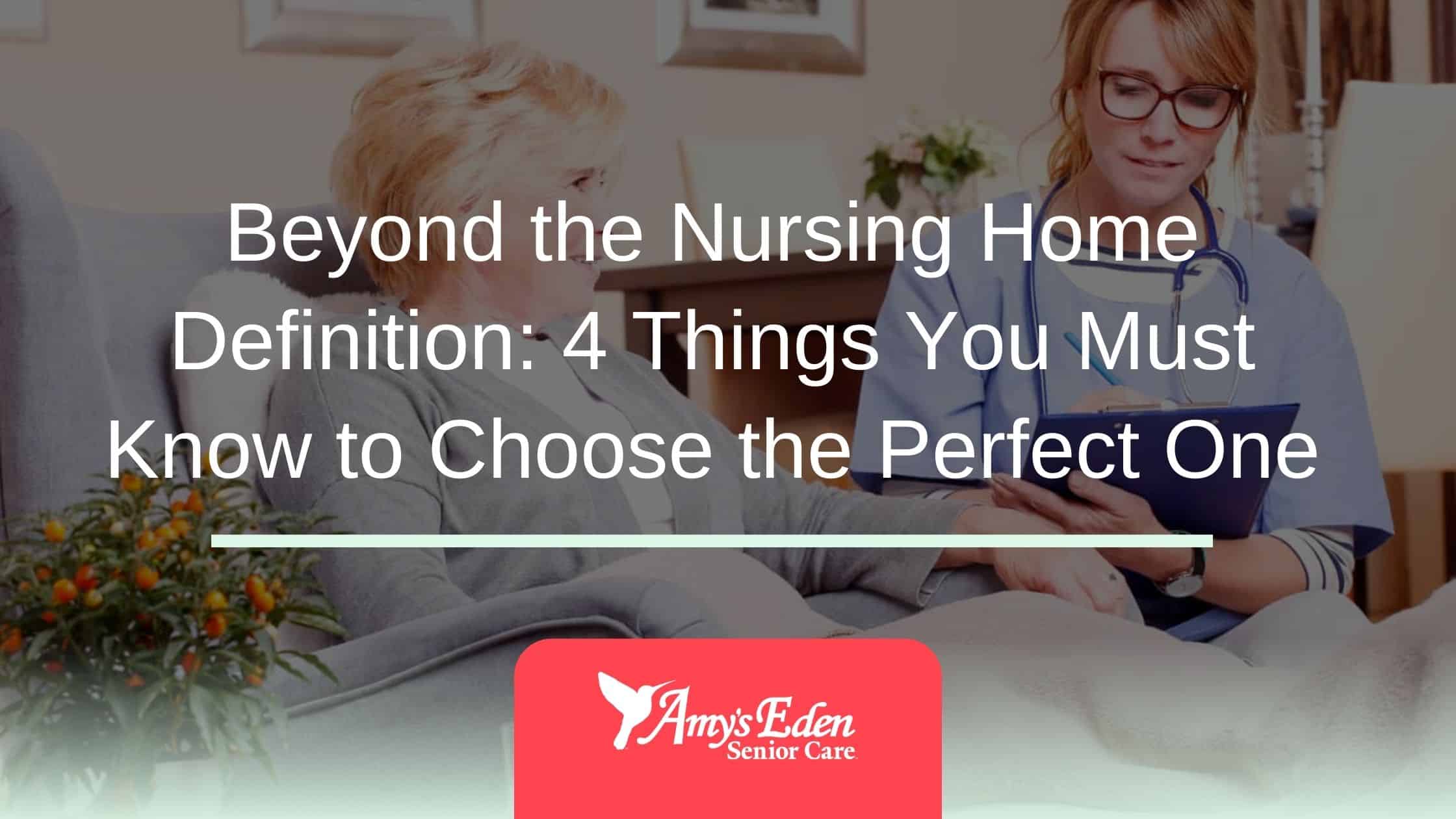 beyond-the-nursing-home-definition-4-things-you-must-know