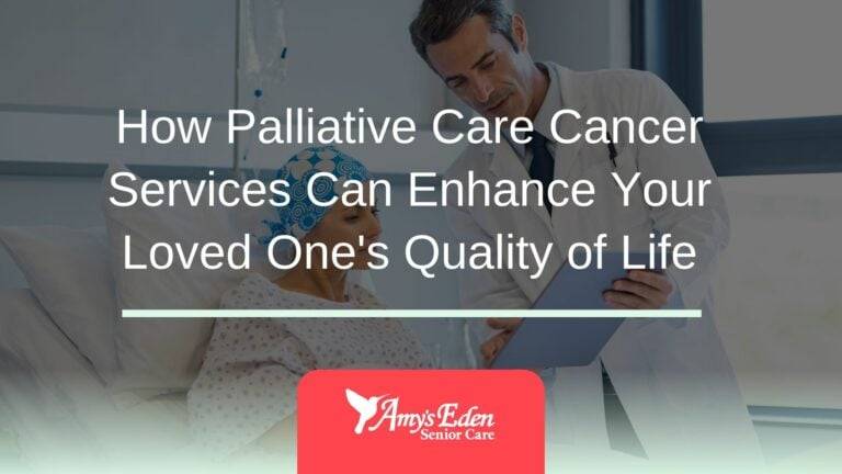 How Palliative Care Cancer Services Can Enhance Your Loved One’s Quality of Life