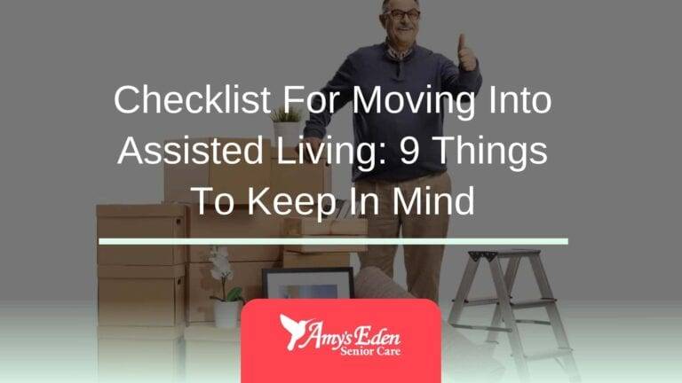 Checklist For Moving Into Assisted Living: 9 Things To Keep In Mind