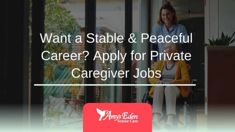 Want a Stable & Peaceful Career? Apply for Private Caregiver Jobs