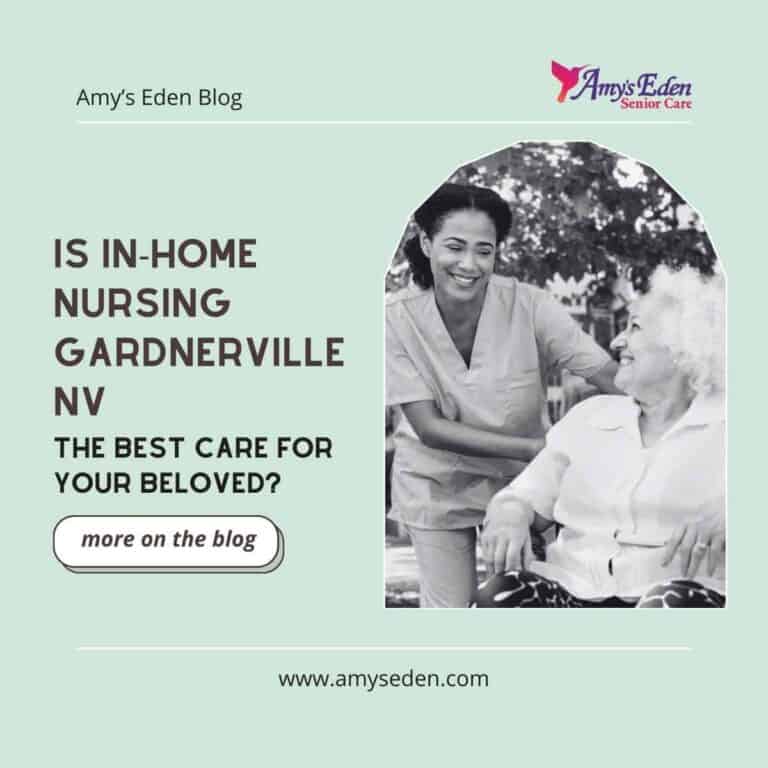 Is In-Home Nursing Gardnerville Nv The Best Care For Your Beloved?