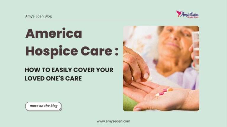 America Hospice Care: How To Easily Cover Your Loved One’s Care