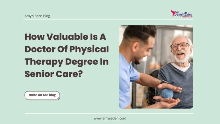 How Valuable Is A Doctor Of Physical Therapy Degree In Senior Care?