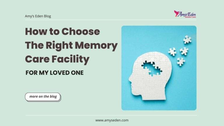 How to Choose The Right Memory Care Facility for My Loved One