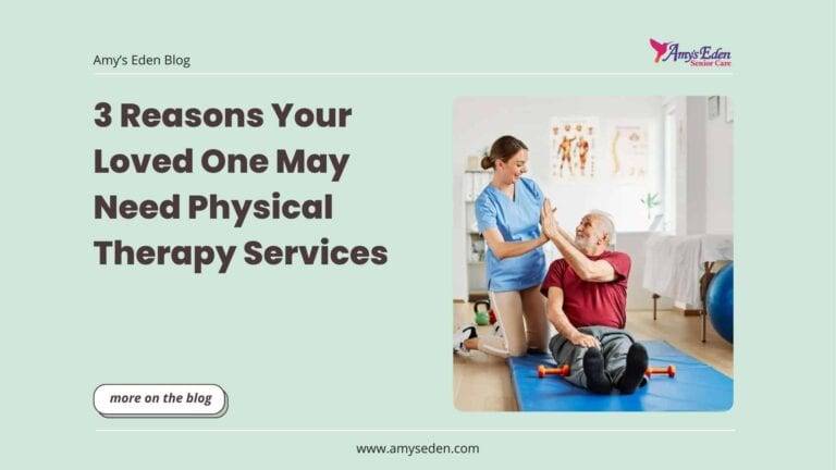 3 Reasons Your Loved One May Need Physical Therapy Services